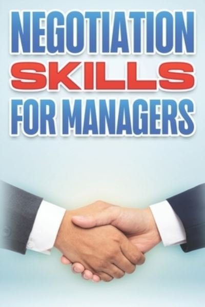 Cover for D K Hawkins · Negotiation Skills for Managers: Management Skills for Managers #5 - Management Skills for Managers (Pocketbok) (2021)