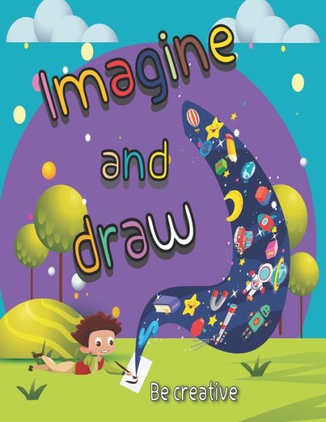 Cover for Issa Abdal · Imagine and Draw Activity Book, Drawing from Imagination,: Drawing Book for Kids Age 4-11 Year (Paperback Bog) (2021)