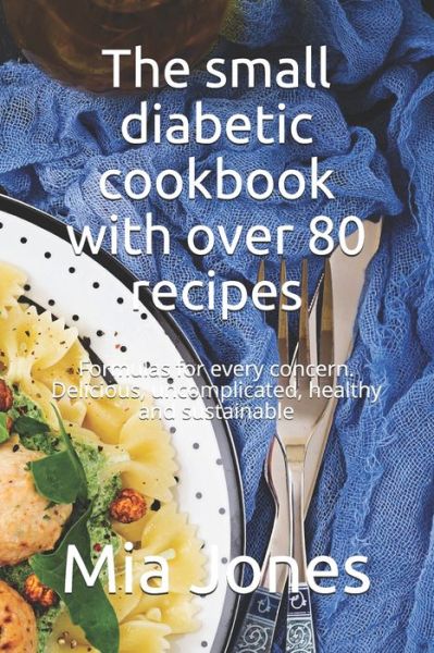 Cover for The German Kitchen · The small diabetic cookbook with over 80 recipes: Formulas for every concern. Delicious, uncomplicated, healthy and sustainable (Paperback Book) (2021)