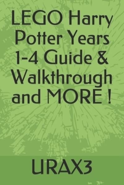 Cover for Urax3 · LEGO Harry Potter Years 1-4 Guide &amp; Walkthrough and MORE ! (Pocketbok) (2021)
