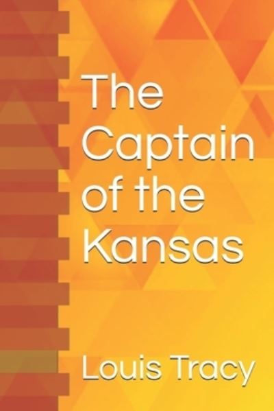 Cover for Louis Tracy · The Captain of the Kansas (Paperback Book) (2021)