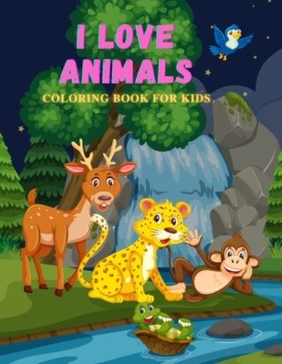 Cover for Tim Treadaway · I Love Animals - Coloring Book for Kids (Paperback Book) (2020)