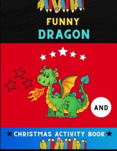 Cover for Alejandro Vann · Funny dragon and Christmas activity book (Taschenbuch) (2020)