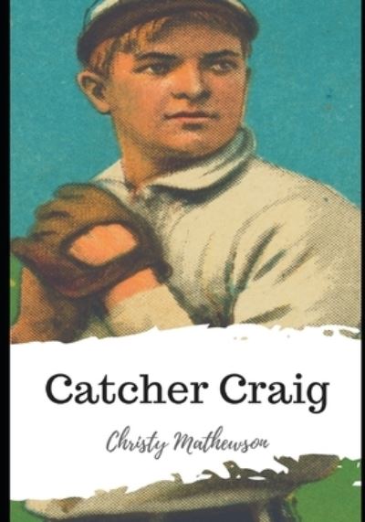 Cover for Christy Mathewson · Catcher Craig (Paperback Book) (2021)