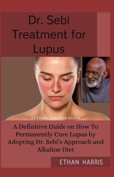 Cover for Ethan Harris · Dr Sebi Treatment for Lupus (Paperback Book) (2021)