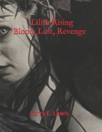 Cover for Garry E Lewis · Lilith Rising Blood, Lust, Revenge (Paperback Book) (2021)