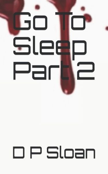 Cover for D P Sloan · Go To Sleep Part 2 (Paperback Bog) (2021)