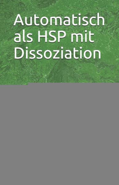 Cover for Deni Iseli · Automatisch als HSP mit Dissoziation (Paperback Book) (2020)