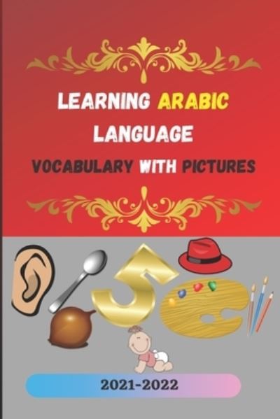 Cover for Ramdani Ramdani · Learning Arabic Language Vocabulary with Pictures (Paperback Book) (2020)