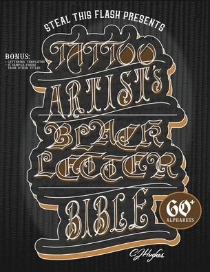 Tattoo Artist's Blackletter Bible - Cj Hughes - Bøger - Independently Published - 9798695434828 - 9. oktober 2020
