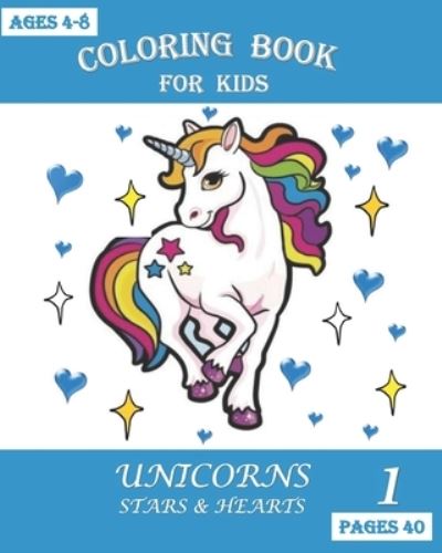 Cover for Tili Bouk · COLORING BOOK FOR KIDS Unicorns, Stars and Hearts (Taschenbuch) (2020)