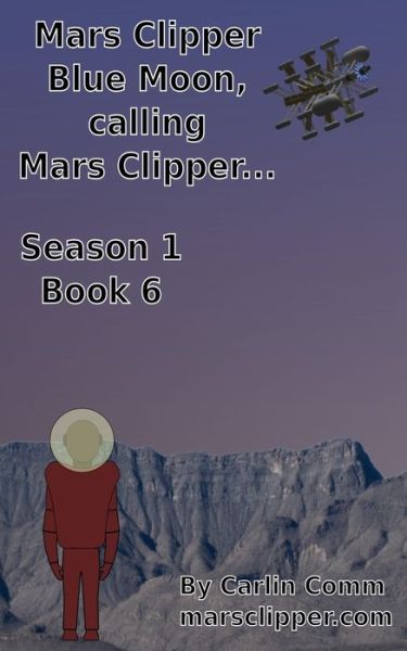 Cover for Carlin Comm · Mars Clipper - Blue Moon, calling Mars Clipper... (Paperback Book) (2021)