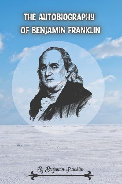 Cover for Benjamin Franklin · The Autobiography of Benjamin Franklin (Paperback Bog) (2021)