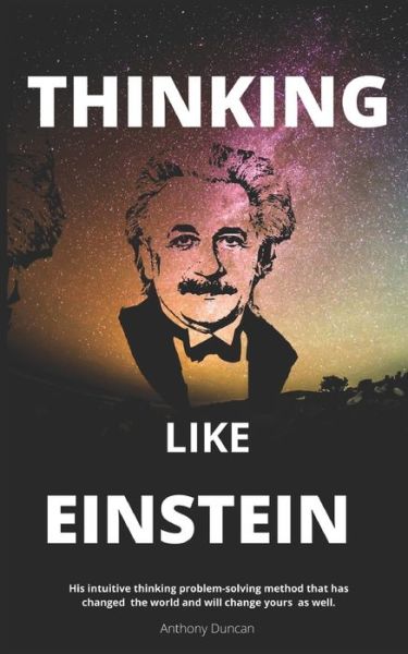 Cover for Anthony Duncan · Thinking Like Einstein - Learn from the Great Minds (Pocketbok) (2021)