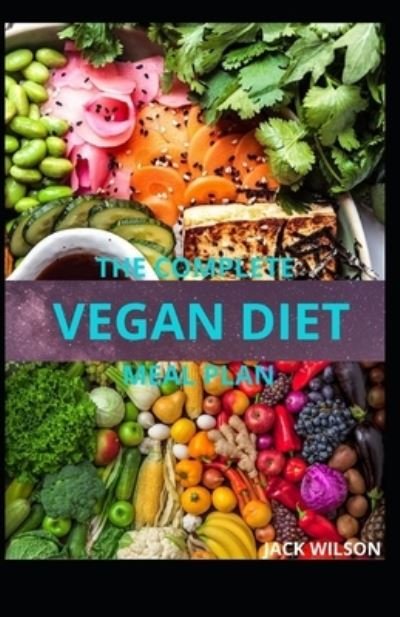 Cover for Jack Wilson · The Complete Vegan Diet Meal Plan (Paperback Bog) (2021)