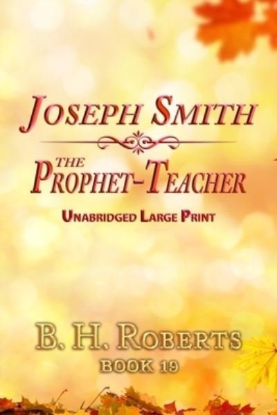 Cover for B H Roberts · Joseph Smith the Prophet-Teacher (Paperback Book) (2021)