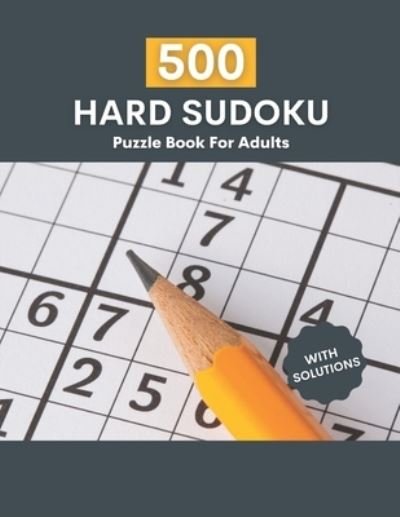 Cover for Pronob Kumar Singha · 500 Hard sudoku puzzle book for adults with solutions (Paperback Book) (2021)