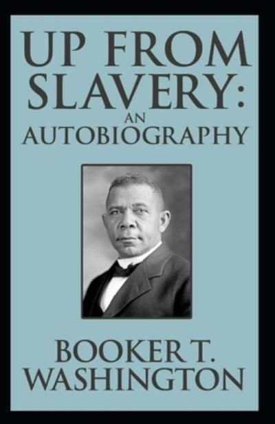 Cover for Booker T Washington · Up from Slavery Book by Booker T. Washington (Paperback Book) (2021)