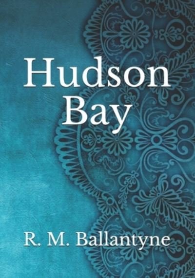 Cover for Robert Michael Ballantyne · Hudson Bay (Paperback Book) (2021)