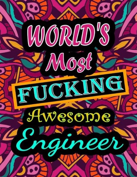 Cover for Thomas Alpha · World's Most Fucking Awesome engineer: adult coloring book - A Sweary engineer Coloring Book and Mandala coloring pages - Gift Idea for engineer birthday - Funny, Snarky, Swear Word Coloring book for adults - (engineer gifts) (Paperback Book) (2021)
