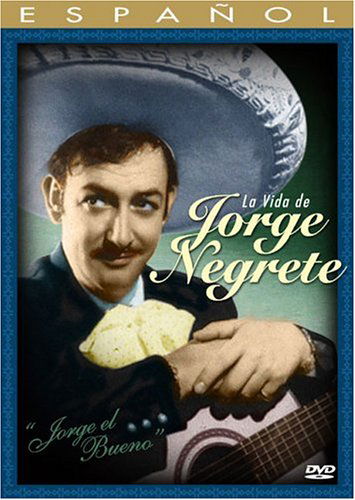 Jorge El Bueno: La Vida De Jorge Negrete - Jorge El Bueno: La Vida De Jorge Negrete - Movies - ACP10 (IMPORT) - 0000799446829 - October 12, 2004