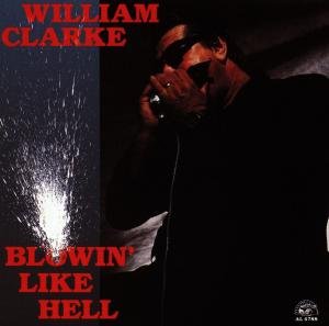 Cover for William Clarke · Blowin' Like Hell (CD) (1990)