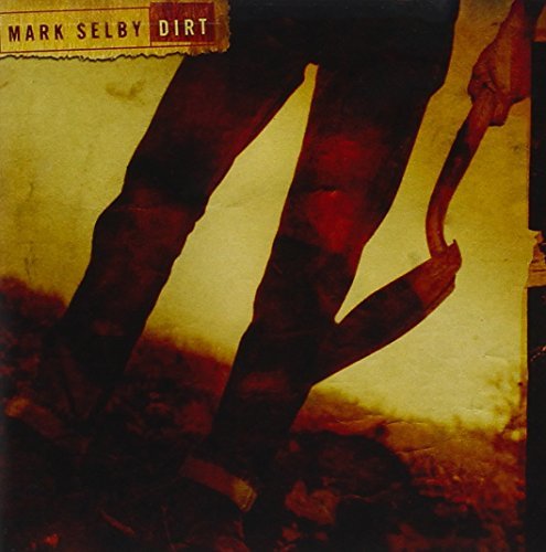 Cover for Mark Selby · Dirt (CD) (2004)