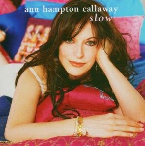 Cover for Ann Hampton Callaway · Slow (CD) (2004)