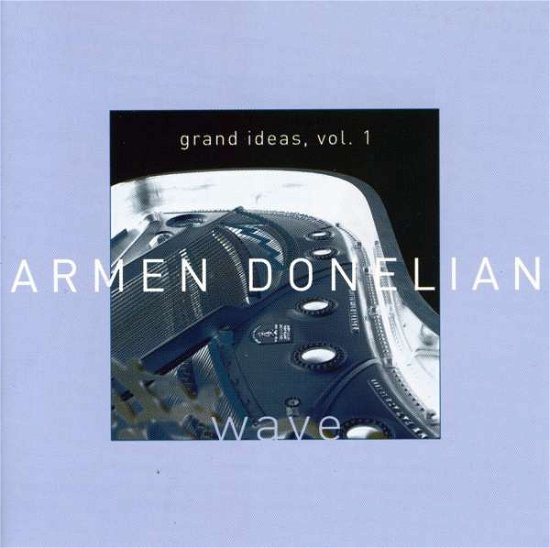 Cover for Armen Donelian · Armen Donelian-wave-grand Ideas Vol.1 (CD)