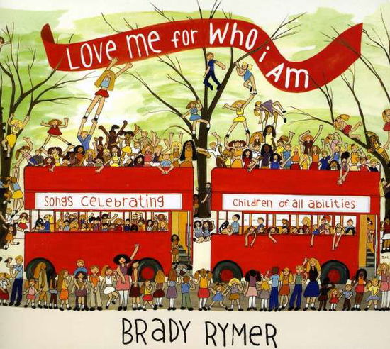 Cover for Brady Rymer · Love Me for Who I Am (CD)