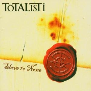 Cover for Totalisti · Slave to None (CD) (2016)