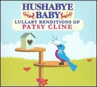 Cover for Hushabye Baby · Lullaby Renditions of Patsy Cline (CD) (2009)