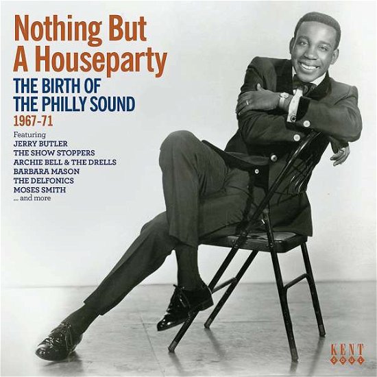 Nothing but a Houseparty - Nothing but a House Party: Birth of Philly Sound - Muziek - KENT - 0029667083829 - 9 juni 2017