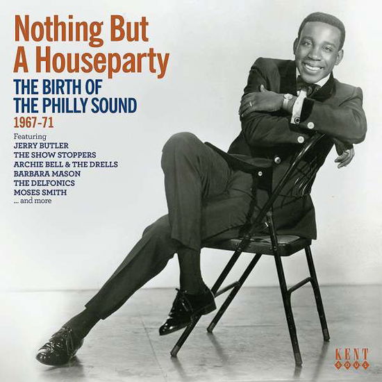 Nothing but a Houseparty - Nothing but a House Party: Birth of Philly Sound - Musikk - KENT - 0029667083829 - 9. juni 2017