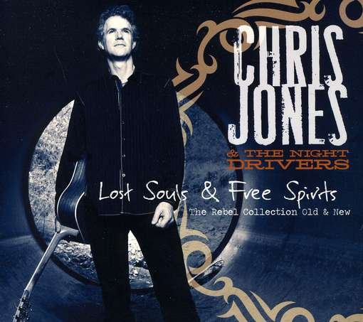 Cover for Jones,chris / Night Drivers · Lost Souls &amp; Free Spirits: Rebel Collection Old (CD) (2012)