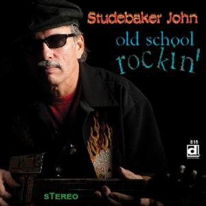 Old School Rockin' - Studebaker John - Musiikki - DELMARK - 0038153081829 - torstai 16. helmikuuta 2012