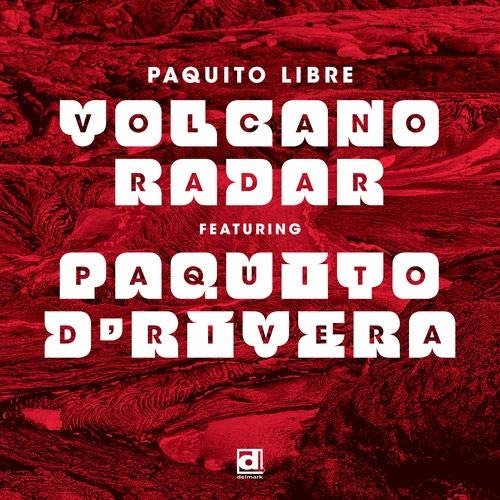 Cover for Volcano Radar Feat. Paquito D'rivera · Paquito Libre (CD) (2019)