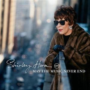 Cover for Shirley Horn · May the Music Never End (CD) (2018)