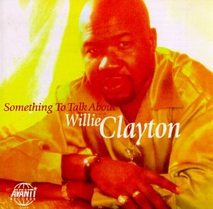 Cover for Willie Clayton · Something to Talk About (CD) (2006)