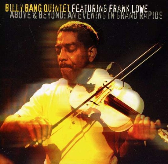 Cover for Billy -Quintet- Bang · Above &amp; Beyond: An Evening In Grand Rapids (CD) (2007)