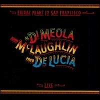 Friday Night in San Francisco (Remas Tered) - Mclaughlin, John\ Al, Dimeola\ Paco Delucia - Musiikki - JAZZ - 0074646516829 - tiistai 23. syyskuuta 1997