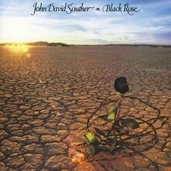 Black Rose - John David Souther - Musikk - ELEKTRA - 0075596096829 - 21. juni 1990