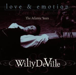 Love & Emotion: Atlantic Years - Willy Deville - Muziek - WEA - 0075678295829 - 8 mei 2001