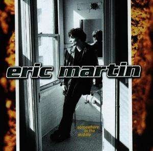 Cover for Eric Martin · Somewhere In The Middle (CD)