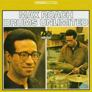 Drums Unlimited - Max Roach - Muziek - WARNER BROTHERS - 0081227375829 - 13 januari 2008