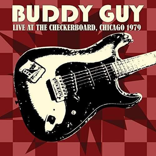 Cover for Buddy Guy · Live At Checkboard Lounge 1979 (CD) (2016)