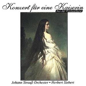 Cover for Siebert,herbert / Strauss,johan · Konzert Fur Eine Kaiserin (CD) (2005)