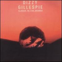 Cover for Dizzy Gillespie · Closer To Teh Source (CD) (2005)