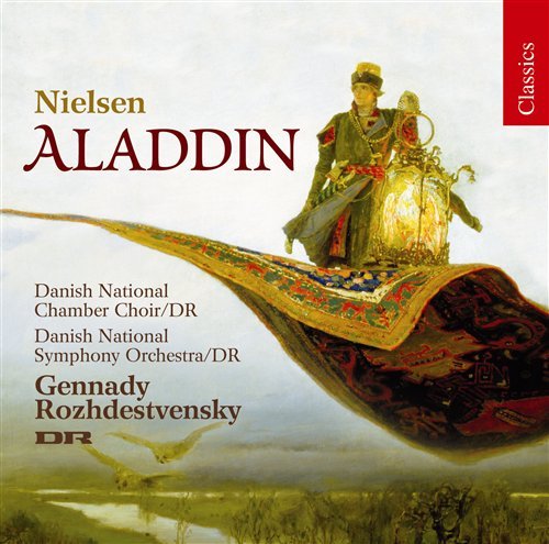 Aladdin Op. 34 - Nielsen / Ejsing / Dnso / Rozhdestvensky - Musikk - CHN - 0095115149829 - 18. november 2008