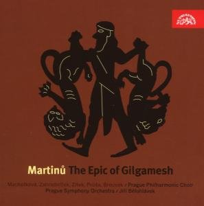 Cover for B. Martinu · Epic Of Gilgamesh (CD) (2007)